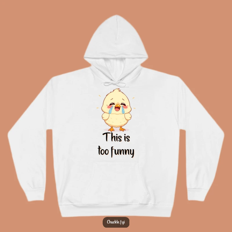 Funny Chick Tears of Joy Hoodie - Cozy and Hilarious Comfort Gift Idea