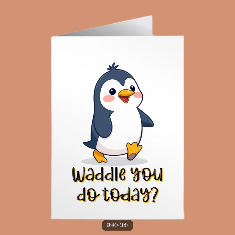 Free Printable Funny Penguin Birthday Card: Wobbly Waddles Downloadable Gift