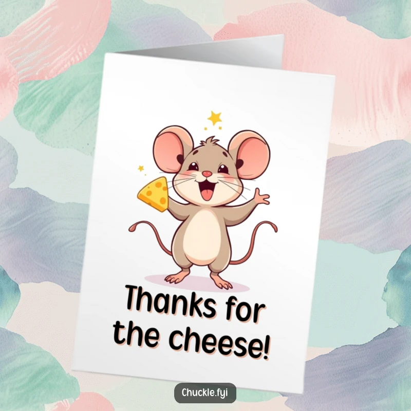 Funny Free Printable thank you card featuring a delighted mouse dancing a jig with a prized piece of cheese.