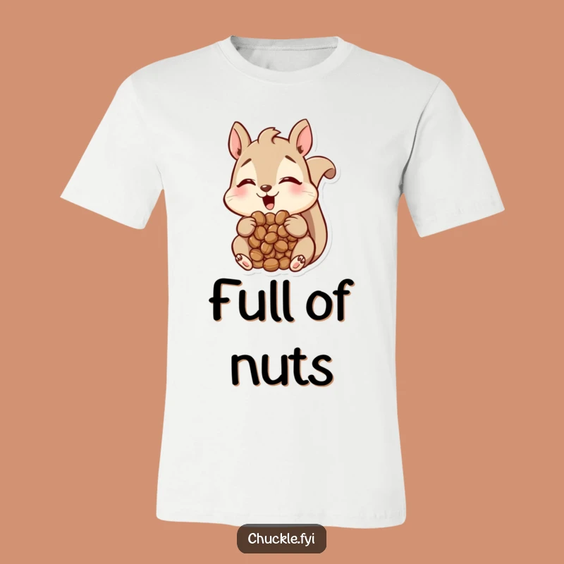 Funny Squirrel T-Shirt: Nutty Amusement, Piled High, Hilarious Funny Gift